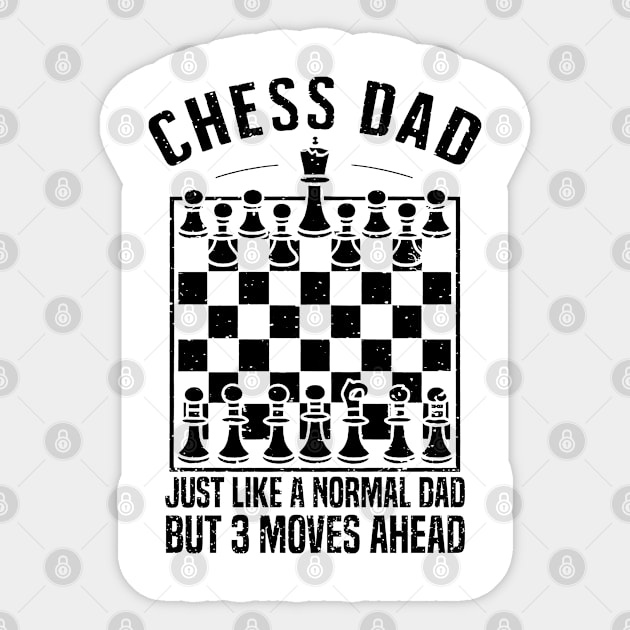 Chess dad Just like a normal dad But 3 moves ahead Sticker by mdr design